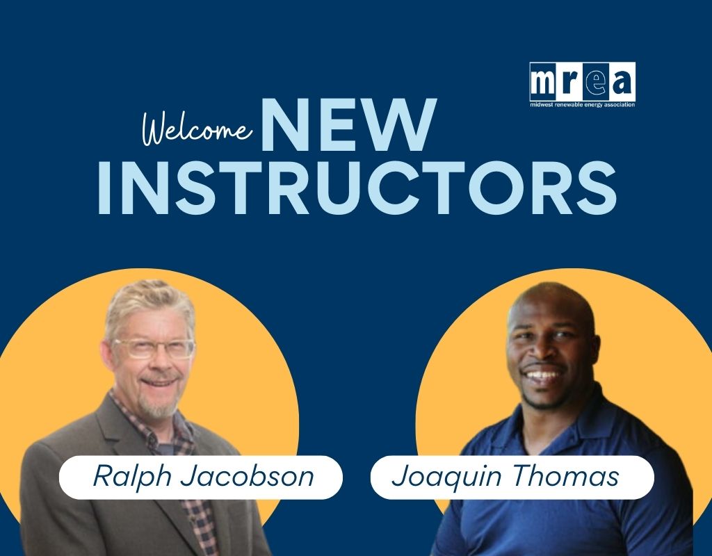 New Instructors MREA Welcomes Two New Instructors! - Midwest Renewable Energy Association