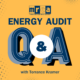 Energy Audit Q&A with Torrance Kramer
